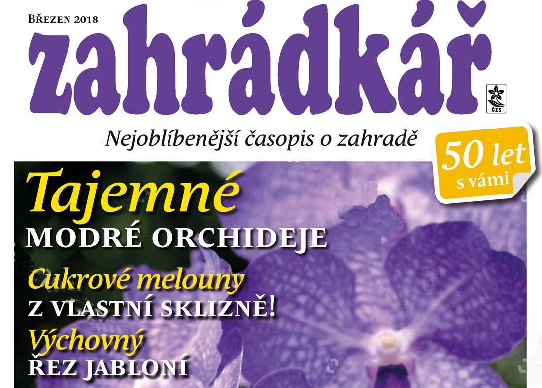 Zahrádkář 3/2018: jarmanky, melouny, zakládáme zahradu...
